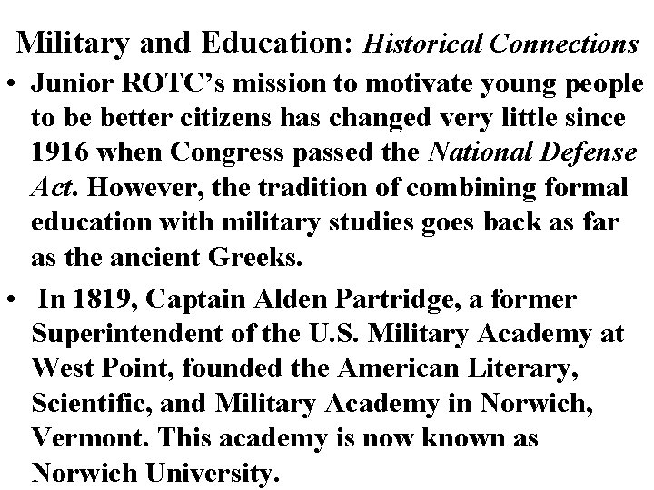 Military and Education: Historical Connections • Junior ROTC’s mission to motivate young people to