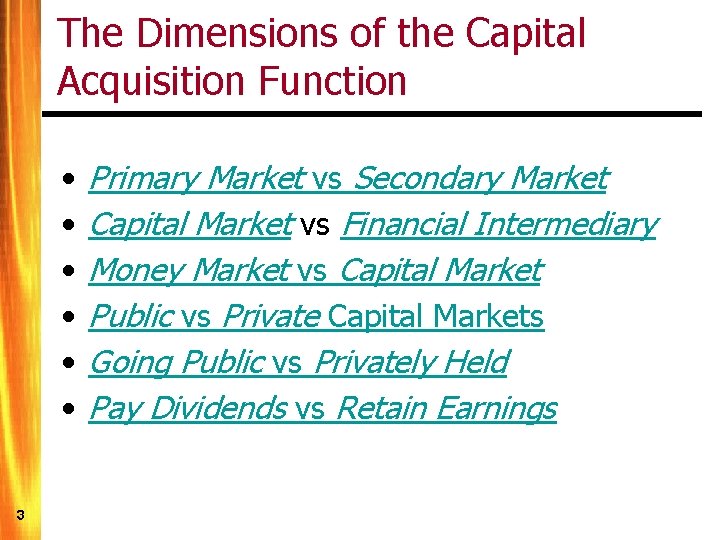 The Dimensions of the Capital Acquisition Function • • • 3 Primary Market vs
