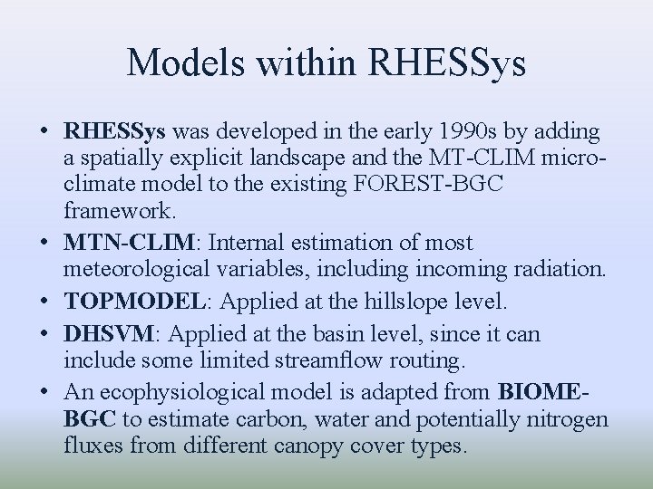 Models within RHESSys • RHESSys was developed in the early 1990 s by adding Models within RHESSys • RHESSys was developed in the early 1990 s by adding