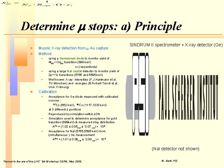 Determine m stops: a) Principle n n Muonic X-ray detection from m -Au capture Determine m stops: a) Principle n n Muonic X-ray detection from m -Au capture