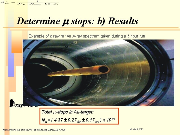 Determine m stops: b) Results Example of a raw m -Au X-ray spectrum taken Determine m stops: b) Results Example of a raw m -Au X-ray spectrum taken