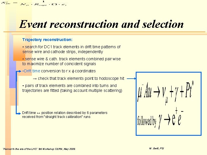 Event reconstruction and selection Trajectory reconstruction: • search for DC 1 track elements in Event reconstruction and selection Trajectory reconstruction: • search for DC 1 track elements in