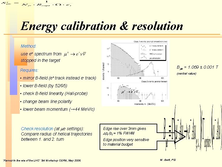Energy calibration & resolution Method: use e+ spectrum from stopped in the target Bme Energy calibration & resolution Method: use e+ spectrum from stopped in the target Bme