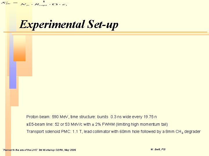 Experimental Set-up Proton beam: 590 Me. V, time structure: bursts 0. 3 ns wide Experimental Set-up Proton beam: 590 Me. V, time structure: bursts 0. 3 ns wide