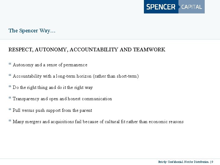 The Spencer Way… RESPECT, AUTONOMY, ACCOUNTABILITY AND TEAMWORK } Autonomy and a sense of The Spencer Way… RESPECT, AUTONOMY, ACCOUNTABILITY AND TEAMWORK } Autonomy and a sense of