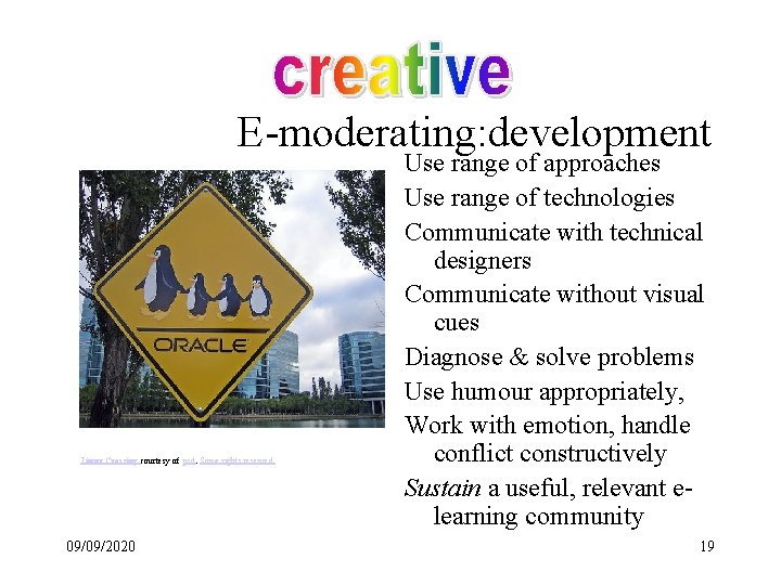 E-moderating: development Linux Crossing courtesy of psd. Some rights reserved. 09/09/2020 Use range of