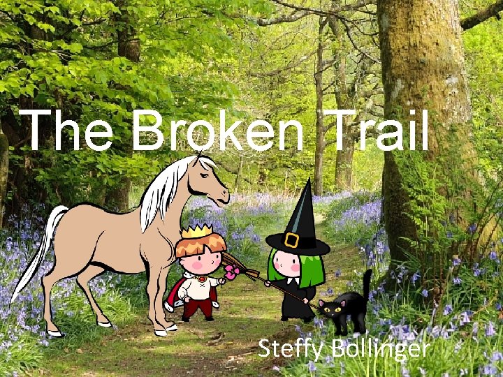 The Broken Trail Steffy Bollinger 