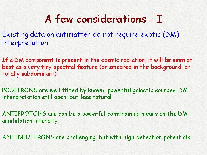 A few considerations - I Existing data on antimatter do not require exotic (DM)