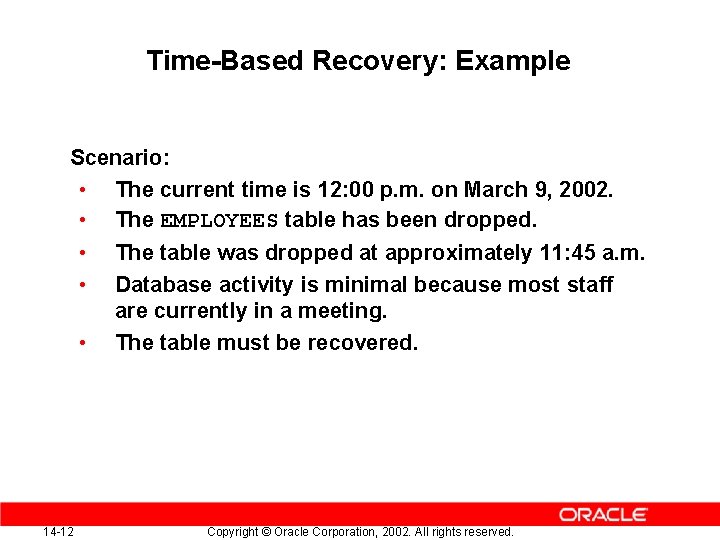 Time-Based Recovery: Example Scenario: • The current time is 12: 00 p. m. on Time-Based Recovery: Example Scenario: • The current time is 12: 00 p. m. on