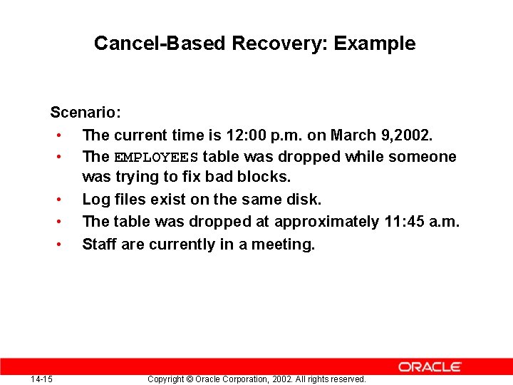 Cancel-Based Recovery: Example Scenario: • The current time is 12: 00 p. m. on Cancel-Based Recovery: Example Scenario: • The current time is 12: 00 p. m. on