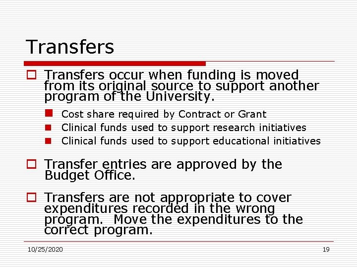 Transfers occur when funding is moved from its original source to support another program
