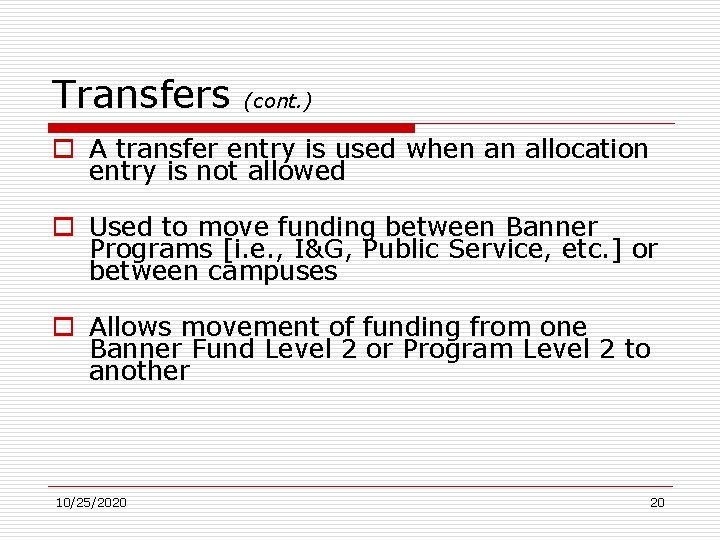 Transfers (cont. ) o A transfer entry is used when an allocation entry is