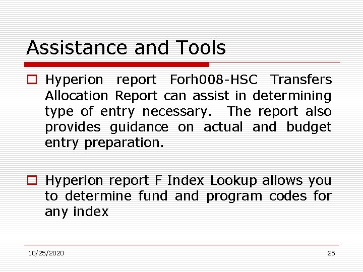 Assistance and Tools o Hyperion report Forh 008 -HSC Transfers Allocation Report can assist