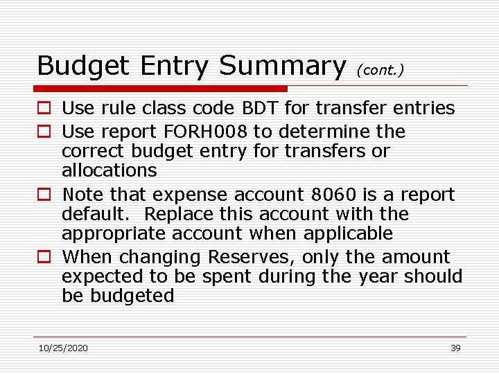 Budget Entry Summary (cont. ) o Use rule class code BDT for transfer entries