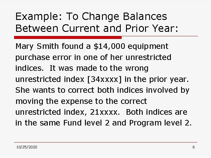 Example: To Change Balances Between Current and Prior Year: Mary Smith found a $14,