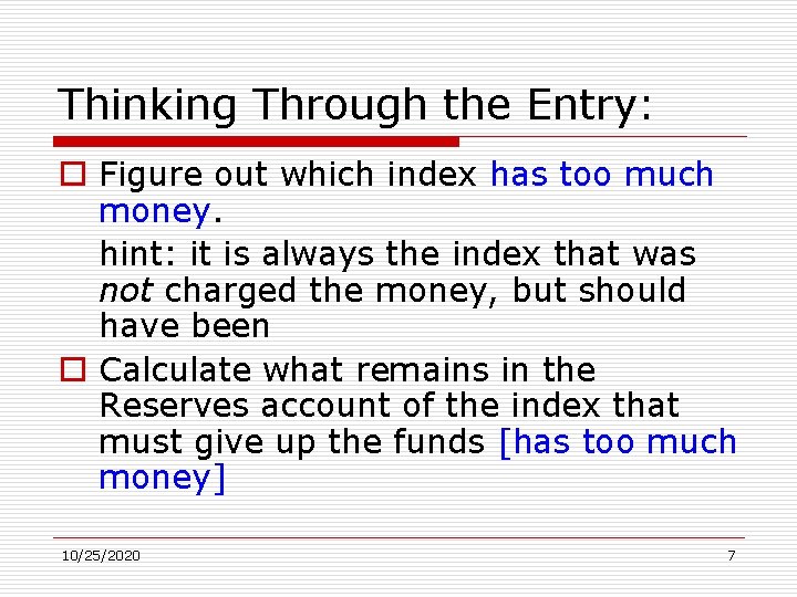 Thinking Through the Entry: o Figure out which index has too much money. hint: