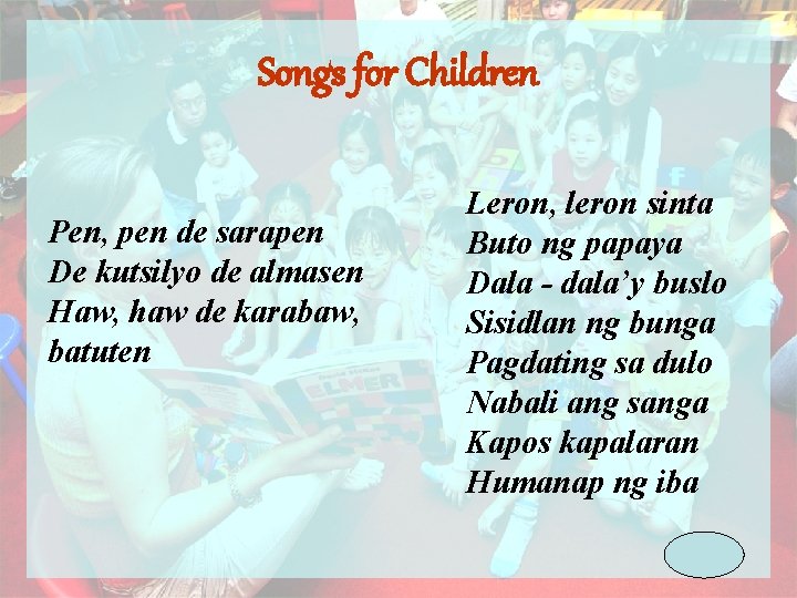 Songs for Children Pen, pen de sarapen De kutsilyo de almasen Haw, haw de