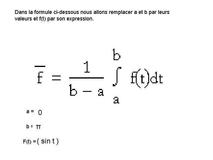 Dans la formule ci-dessous nous allons remplacer a et b par leurs valeurs et