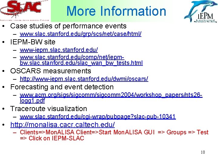 More Information • Case studies of performance events – www. slac. stanford. edu/grp/scs/net/case/html/ •