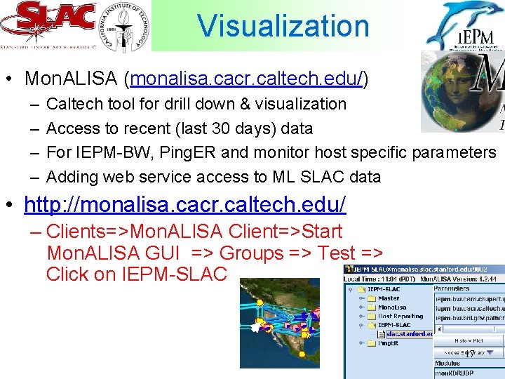 Visualization • Mon. ALISA (monalisa. cacr. caltech. edu/) – – Caltech tool for drill