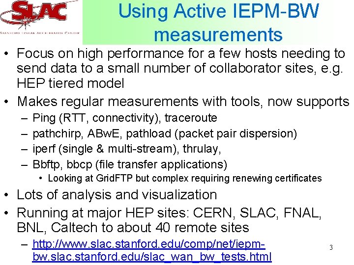 Using Active IEPM-BW measurements • Focus on high performance for a few hosts needing