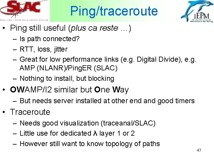 Ping/traceroute • Ping still useful (plus ca reste …) – Is path connected? –