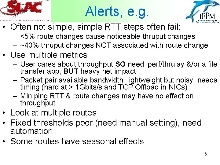 Alerts, e. g. • Often not simple, simple RTT steps often fail: – <5%