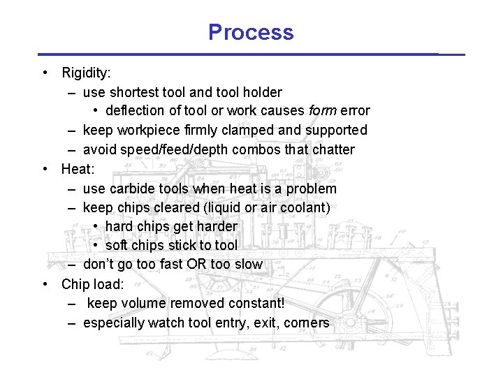 Process • Rigidity: – use shortest tool and tool holder • deflection of tool