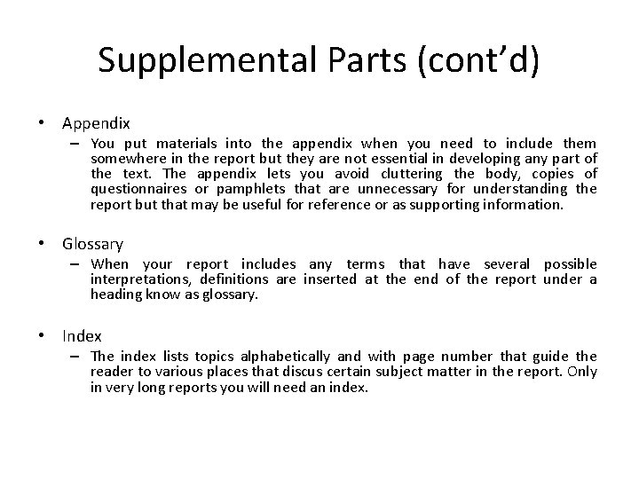 Supplemental Parts (cont’d) • Appendix – You put materials into the appendix when you