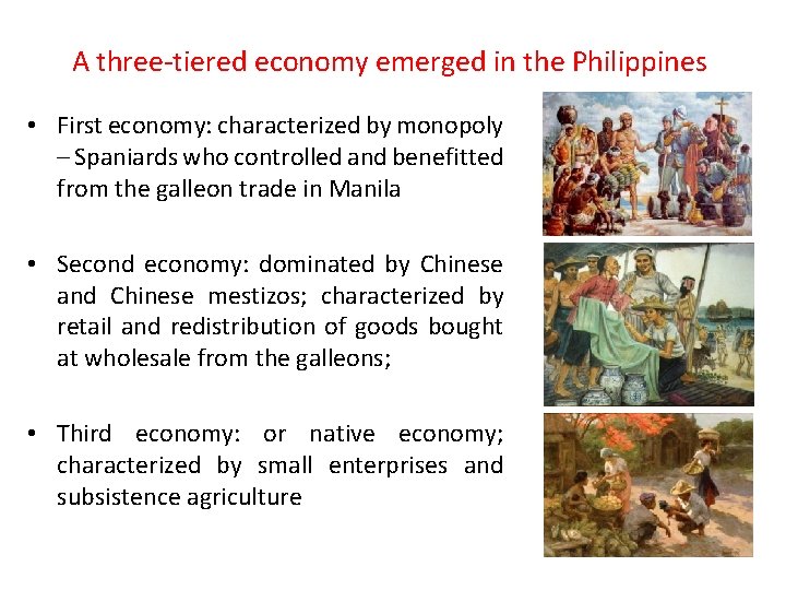 A three-tiered economy emerged in the Philippines • First economy: characterized by monopoly –