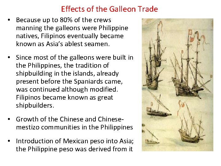 Effects of the Galleon Trade • Because up to 80% of the crews manning