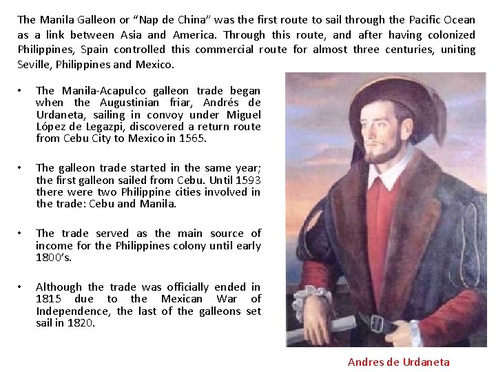 The Manila Galleon or “Nap de China” was the first route to sail through