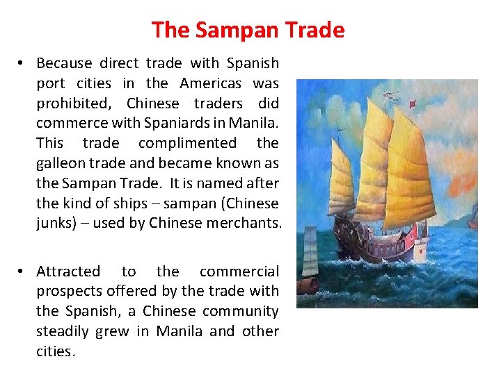 The Sampan Trade • Because direct trade with Spanish port cities in the Americas