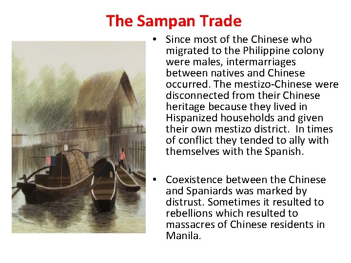 The Sampan Trade • Since most of the Chinese who migrated to the Philippine