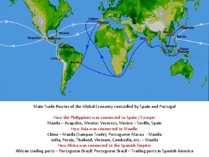 Main Trade Routes of the Global Economy controlled by Spain and Portugal How the