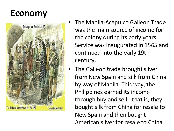 Economy • The Manila-Acapulco Galleon Trade was the main source of income for the