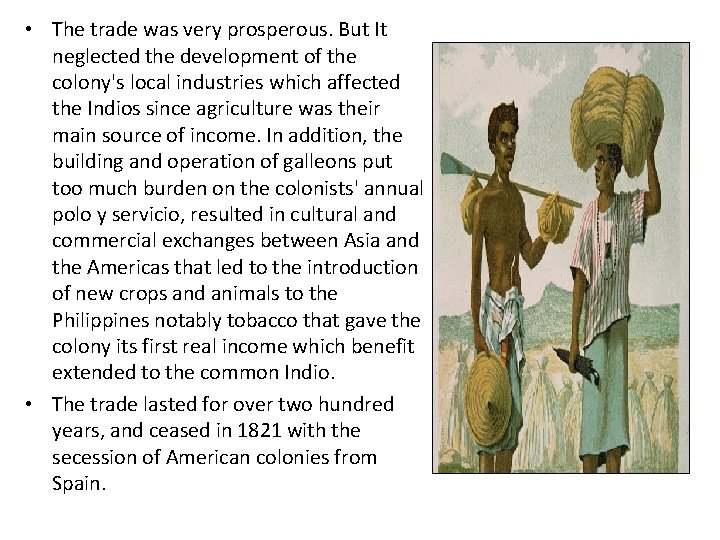  • The trade was very prosperous. But It neglected the development of the