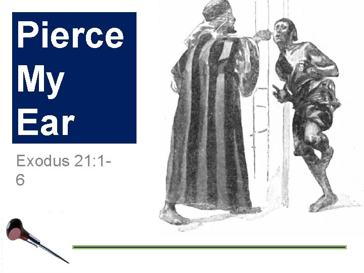 An awl through the ear