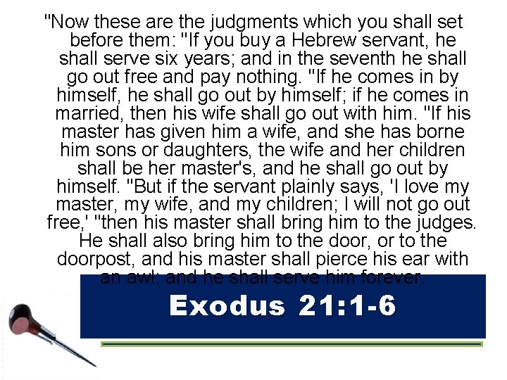 "Now these are the judgments which you shall set before them: "If you buy