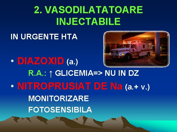 2. VASODILATATOARE INJECTABILE IN URGENTE HTA • DIAZOXID (a. ) R. A. : ↑