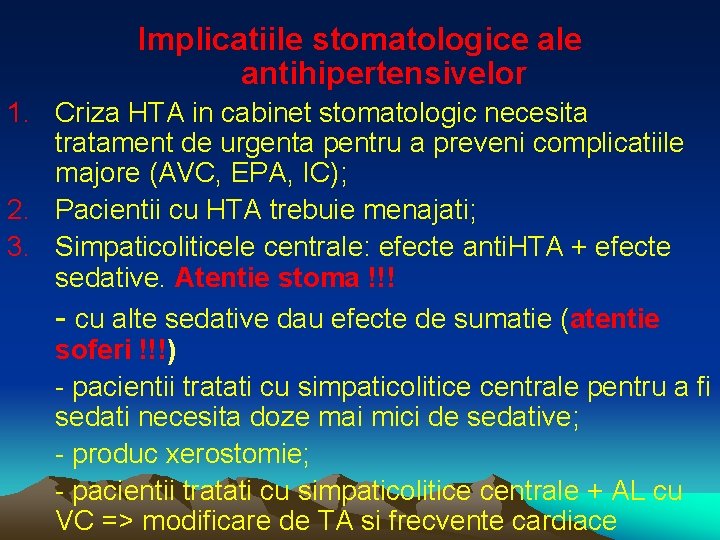 Implicatiile stomatologice ale antihipertensivelor 1. Criza HTA in cabinet stomatologic necesita tratament de urgenta