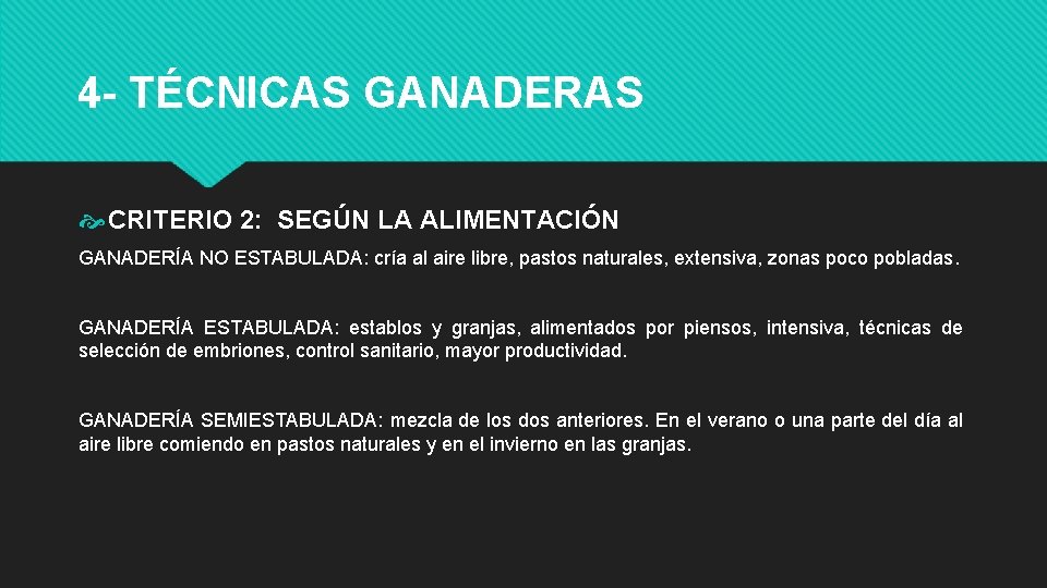 4 - TÉCNICAS GANADERAS CRITERIO 2: SEGÚN LA ALIMENTACIÓN GANADERÍA NO ESTABULADA: cría al 4 - TÉCNICAS GANADERAS CRITERIO 2: SEGÚN LA ALIMENTACIÓN GANADERÍA NO ESTABULADA: cría al