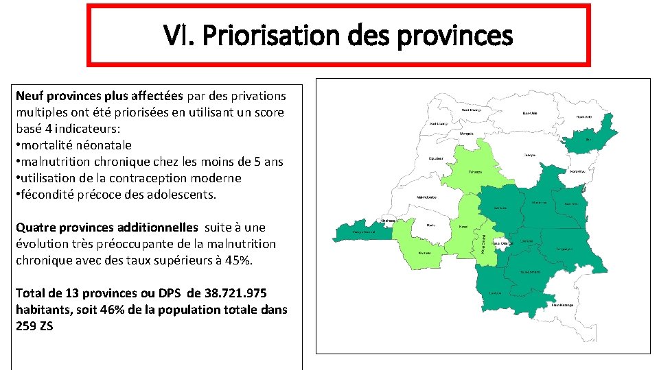 VI. Priorisation des provinces Neuf provinces plus affectées par des privations multiples ont été