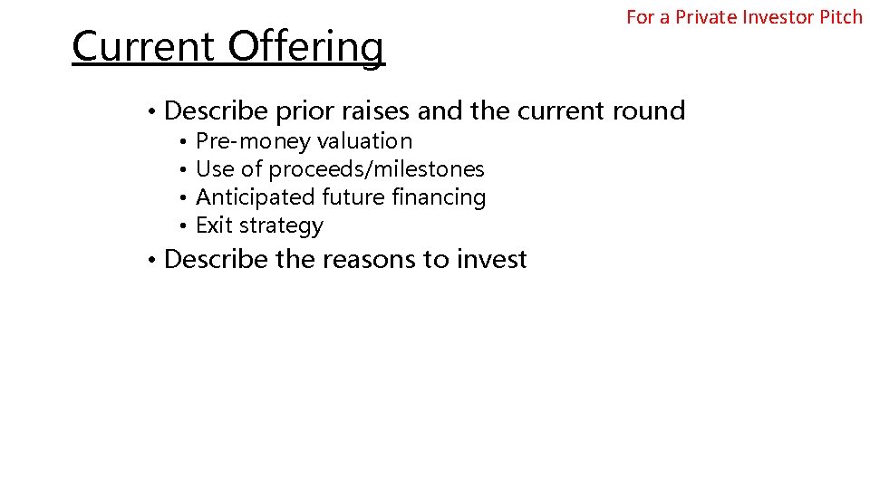 Current Offering For a Private Investor Pitch • Describe prior raises and the current
