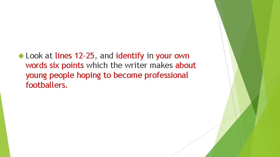 Look at lines 12 -25, and identify in your own words six points Look at lines 12 -25, and identify in your own words six points