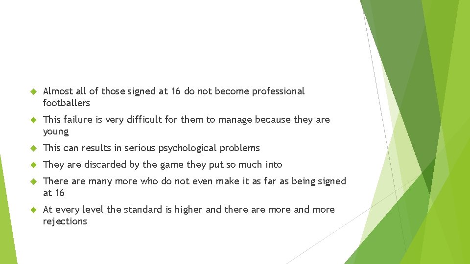 Almost all of those signed at 16 do not become professional footballers This Almost all of those signed at 16 do not become professional footballers This