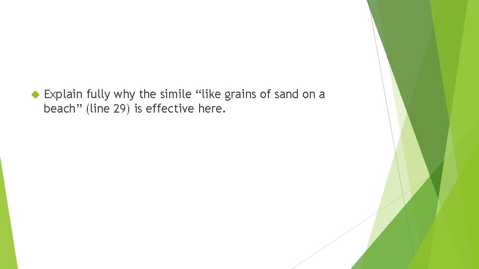 Explain fully why the simile “like grains of sand on a beach” (line Explain fully why the simile “like grains of sand on a beach” (line