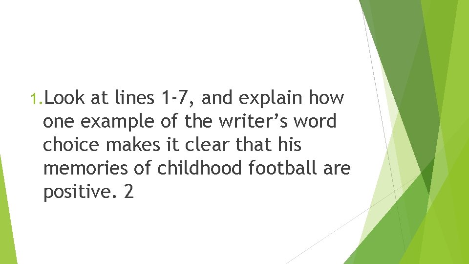 1. Look at lines 1 -7, and explain how one example of the writer’s 1. Look at lines 1 -7, and explain how one example of the writer’s