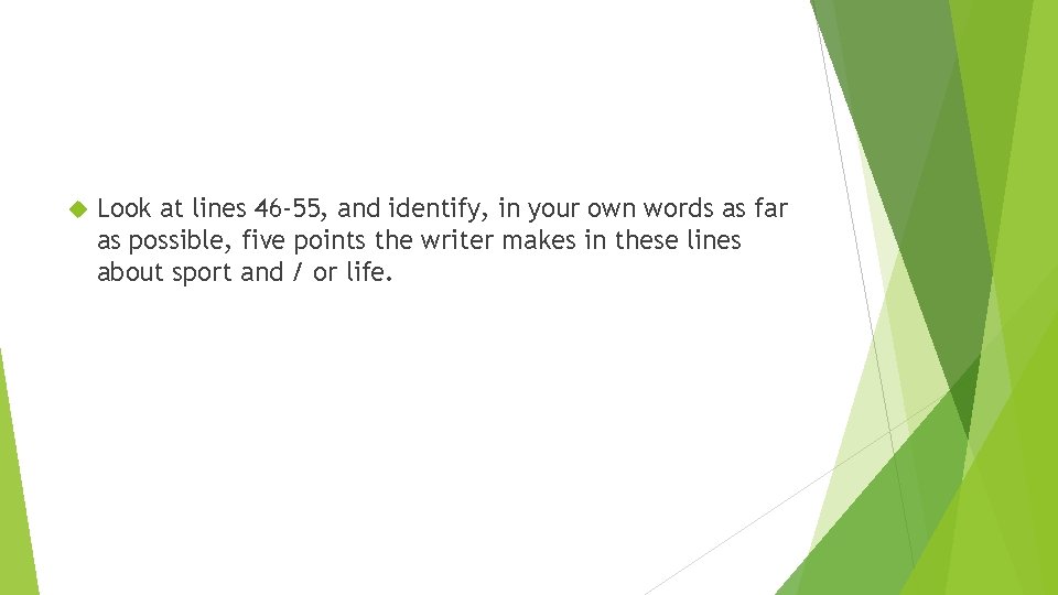 Look at lines 46 -55, and identify, in your own words as far Look at lines 46 -55, and identify, in your own words as far