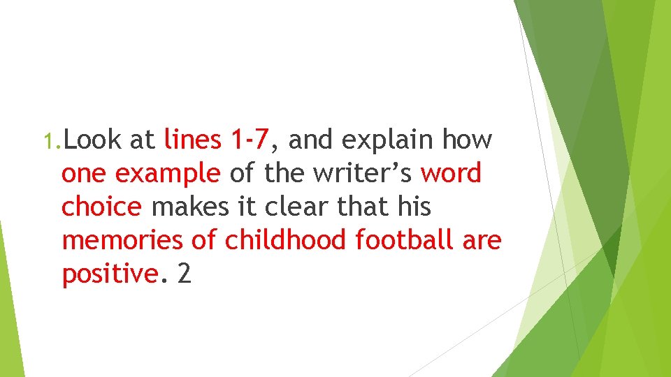 1. Look at lines 1 -7, and explain how one example of the writer’s 1. Look at lines 1 -7, and explain how one example of the writer’s